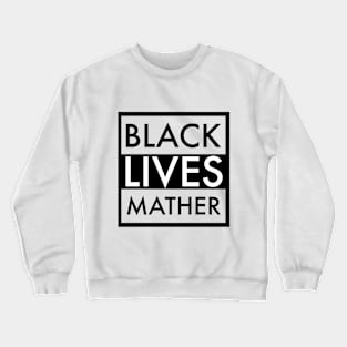 Black Lives Matter Crewneck Sweatshirt